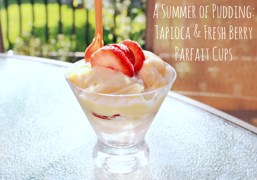 A Summer of Pudding Tapioca & Fresh Berry Parfait Cups 5